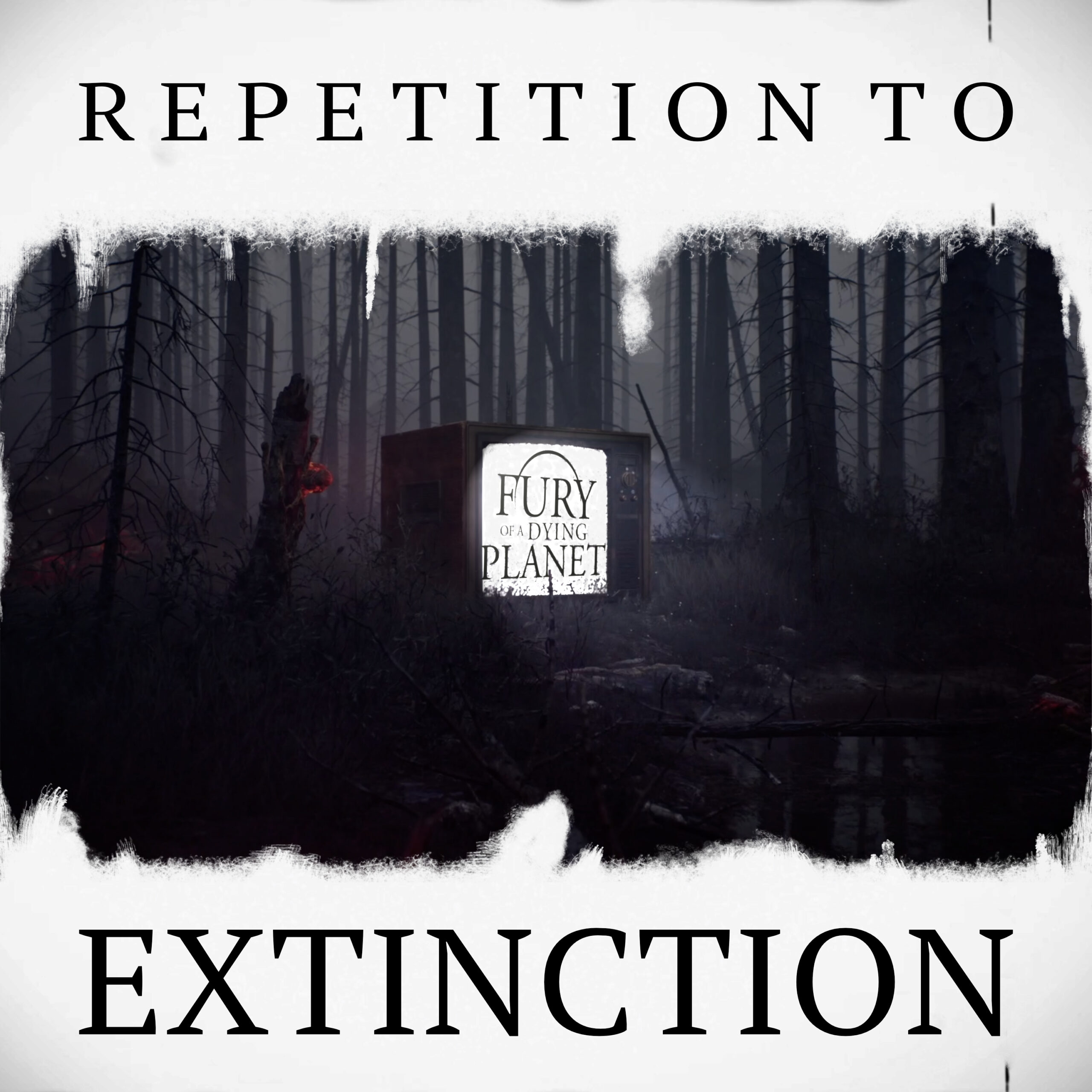 FURY OF A DYING PLANET’s Impactful Statement through “Repetition To Extinction”