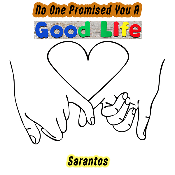 Sarantos Presents Emotive Single “No One Promised You a Good Life” with a Captivating Music Video