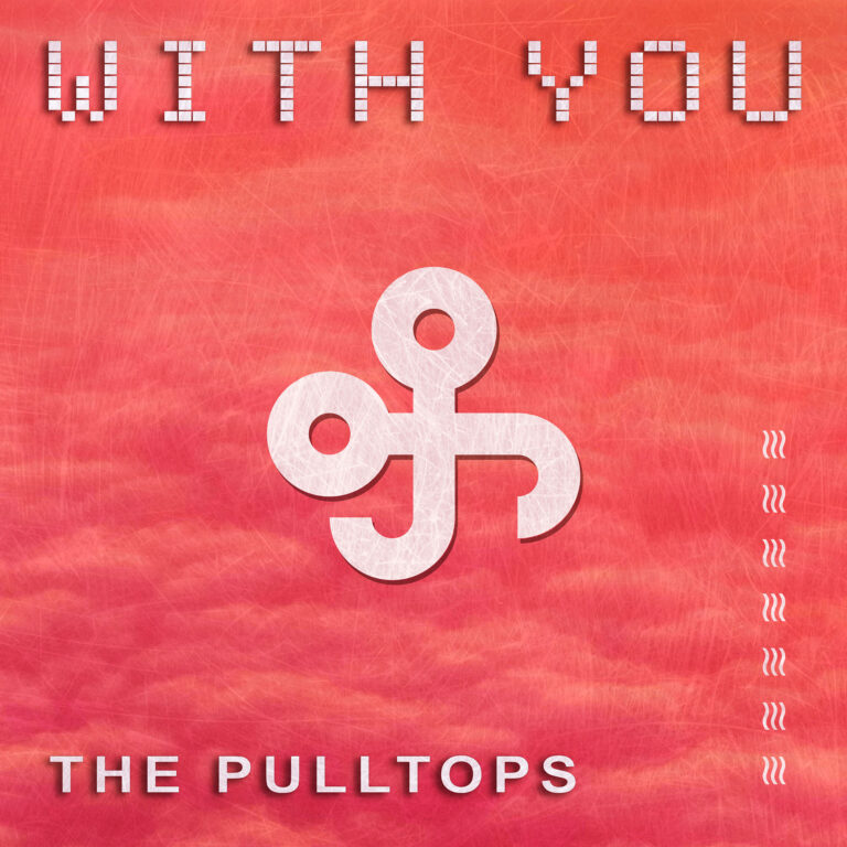 The Pulltops’ “With You”: A Timeless Blend of Nostalgia and Modern Indie Rock