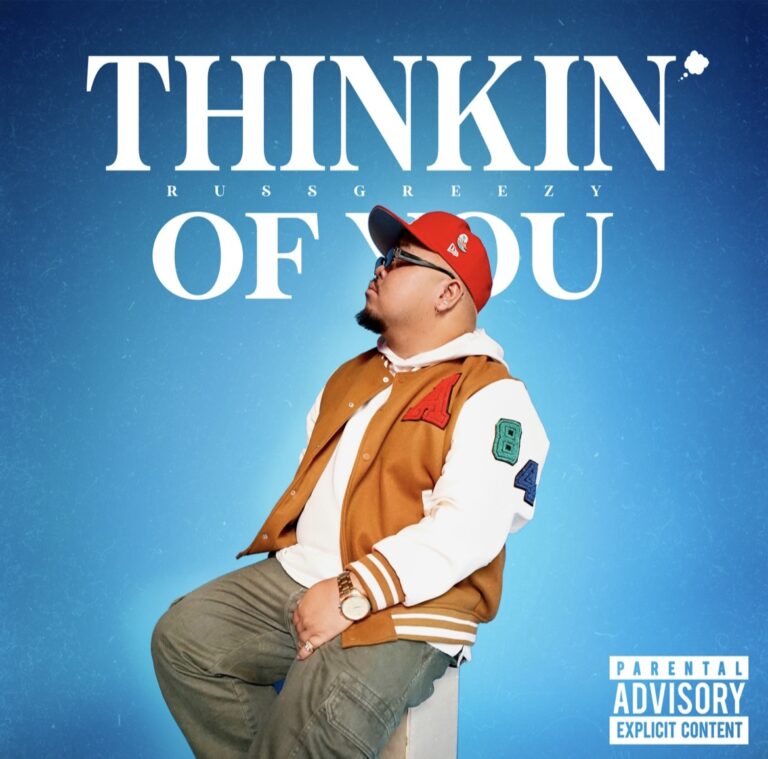 “RussGreezy’s ‘Thinkin’ of You’: A Musical Trip of Emotions and Nostalgia”