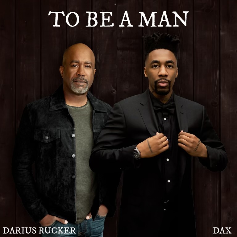 DAX Unveils ‘To Be A Man’ with Darius Rucker: A Country Ballad of Masculine Reflection