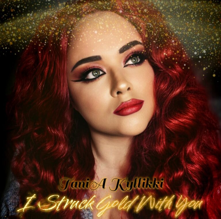 TaniA Kyllikki Strikes Musical Gold with Heartfelt Single “I Struck Gold With You”