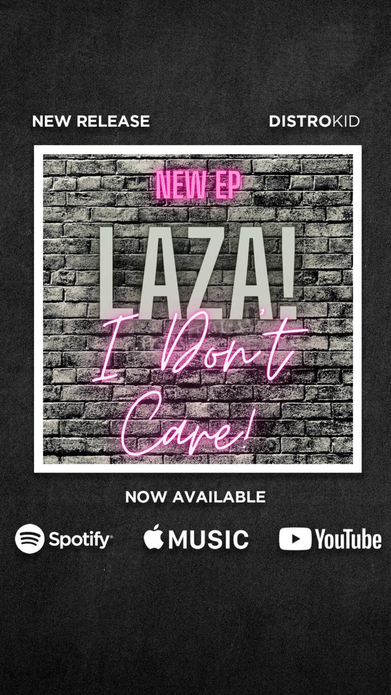LAZA! Breaks Boundaries with Debut EP: ‘I Don’t Care!’