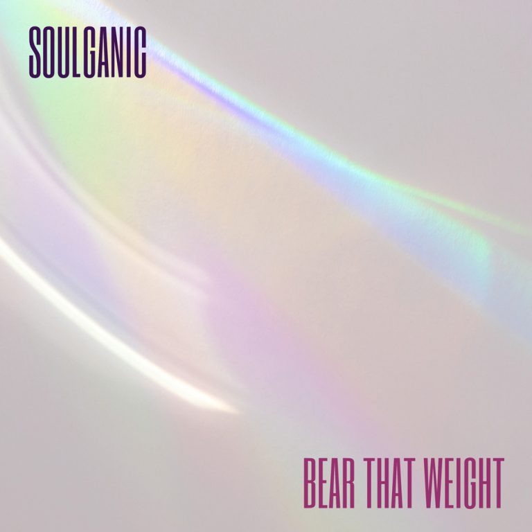 Soulganic’s “Bear That Weight”: A Call for Unity and Compassion