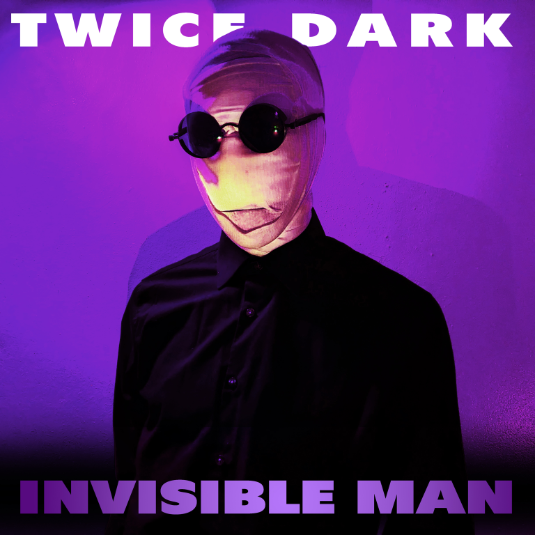 Twice Dark’s Invisible Man