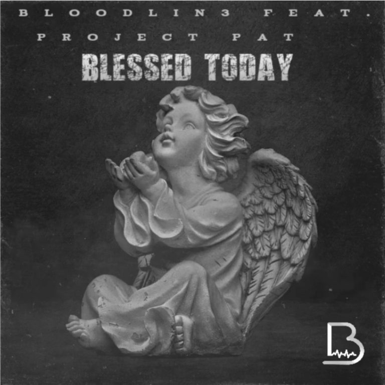 Bloodlin3 – Blessed Today (feat. Project Pat)