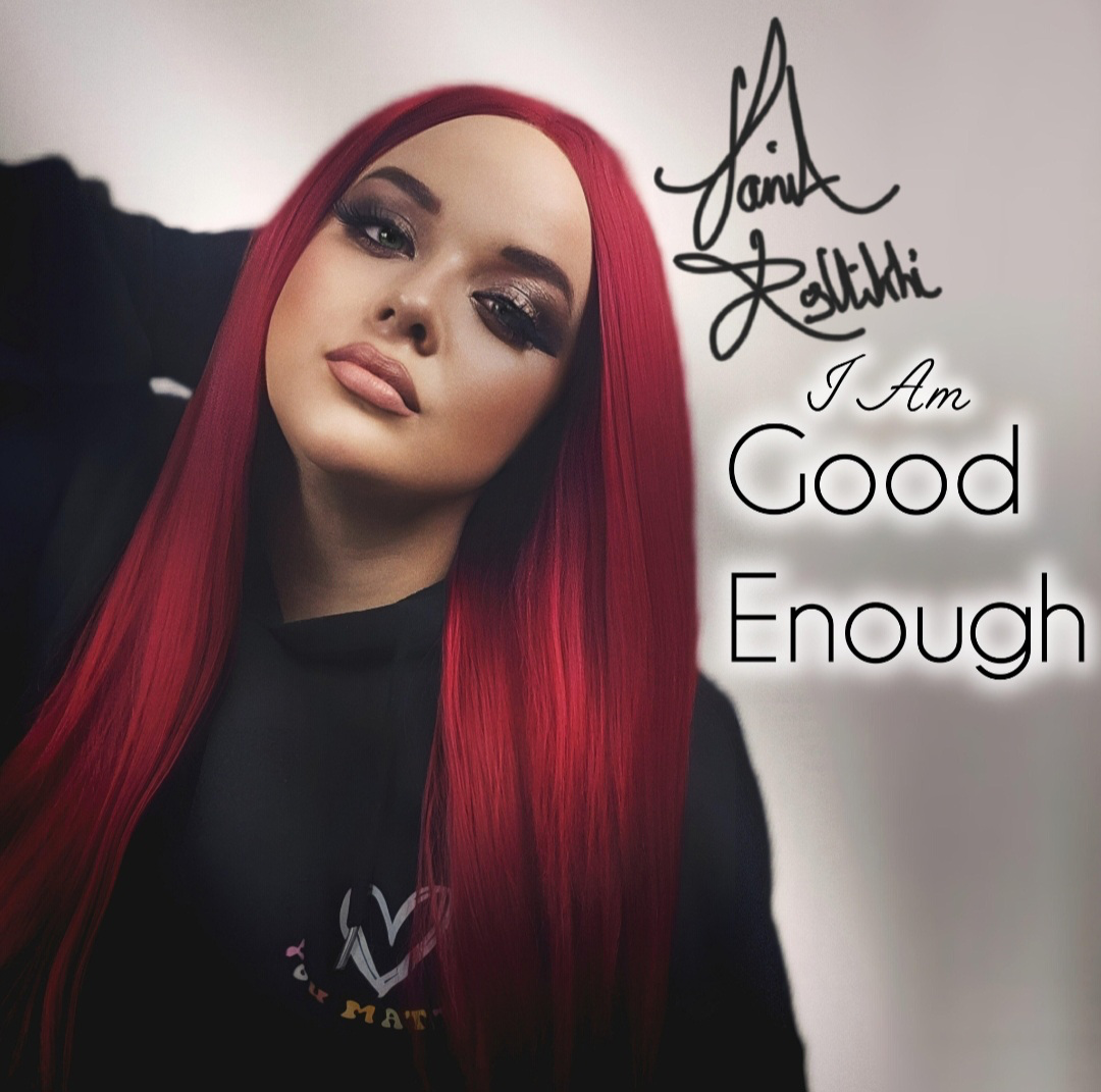 “I AM Good Enough” by TaniA Kyllikki: A Soul-Stirring Anthem of Healing and Empowerment