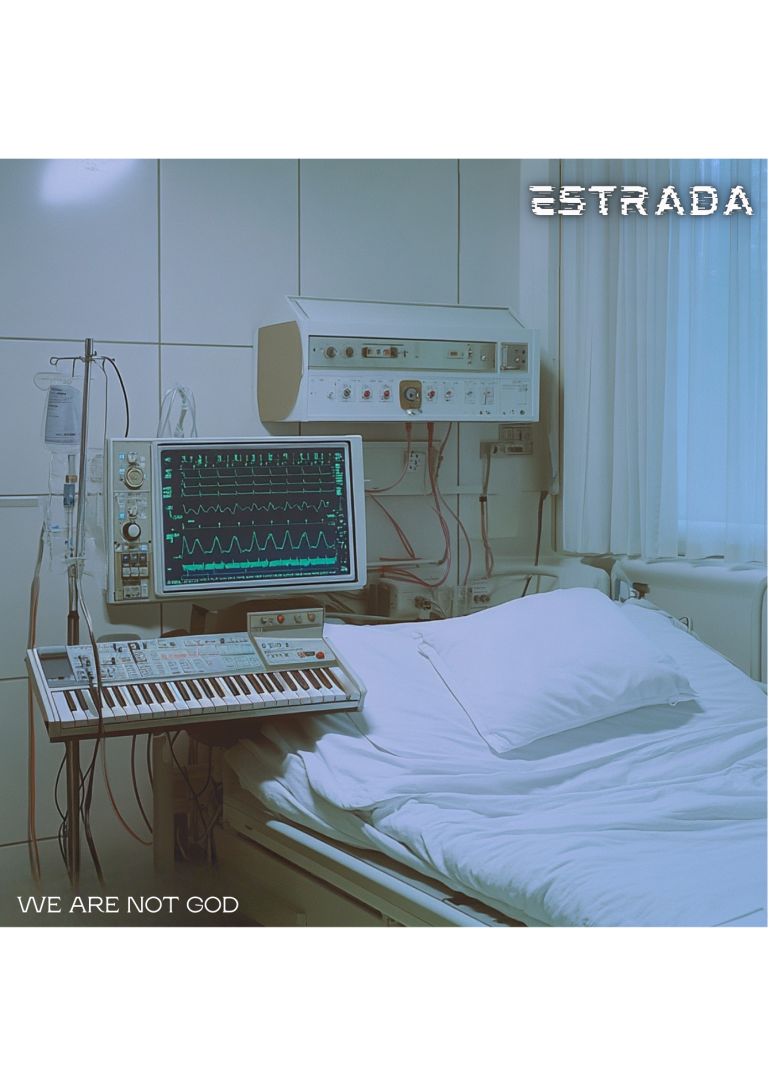 ESTRADA Music Project’s “We Are Not God” – A Darkwave Meditation on Medicine, Mortality, and Humility