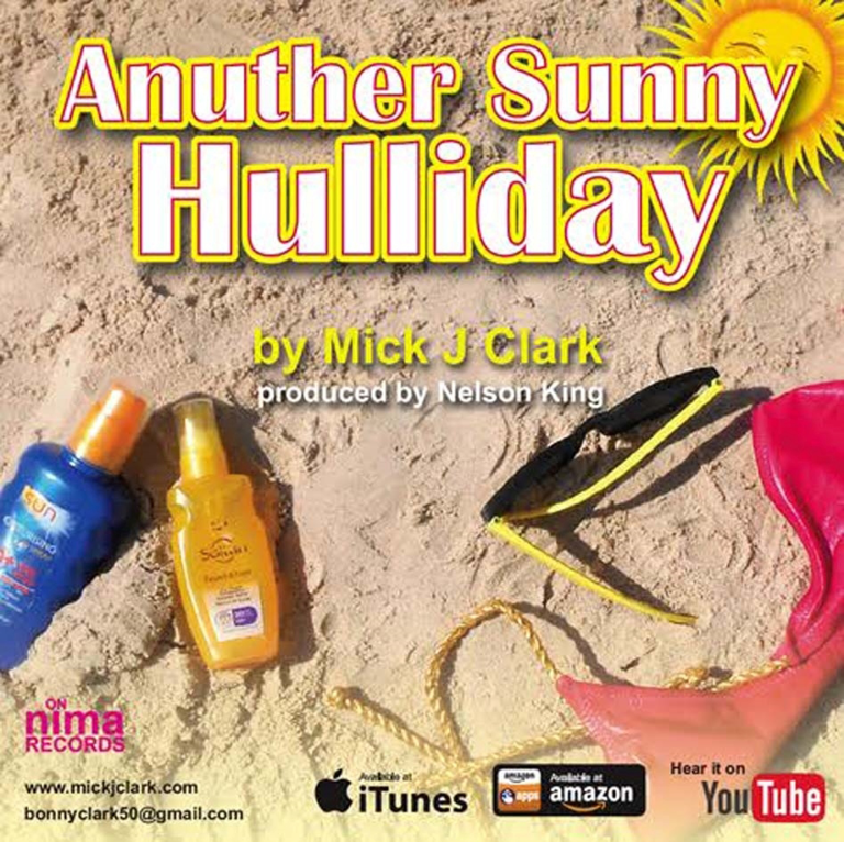 Mick J. Clark – “Anuther Sunny Hulliday”
