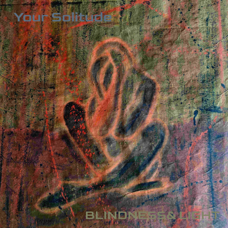 Blindness & Light’s “Your Solitude” – A Post-Punk Hymn of Isolation and Hope