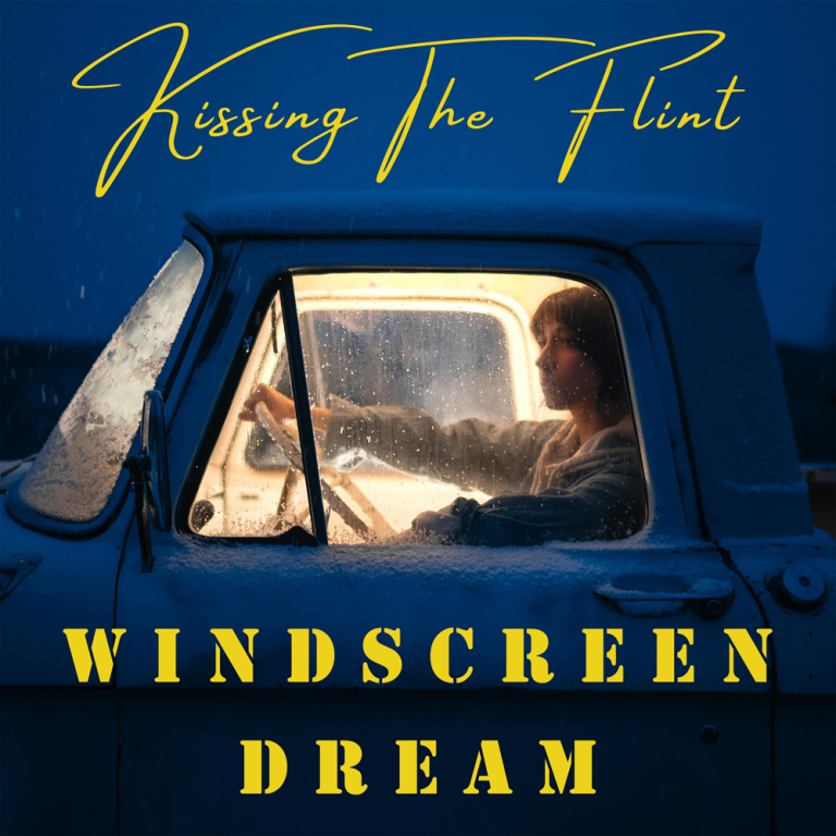 KISSING THE FLINT – Windscreen Dream