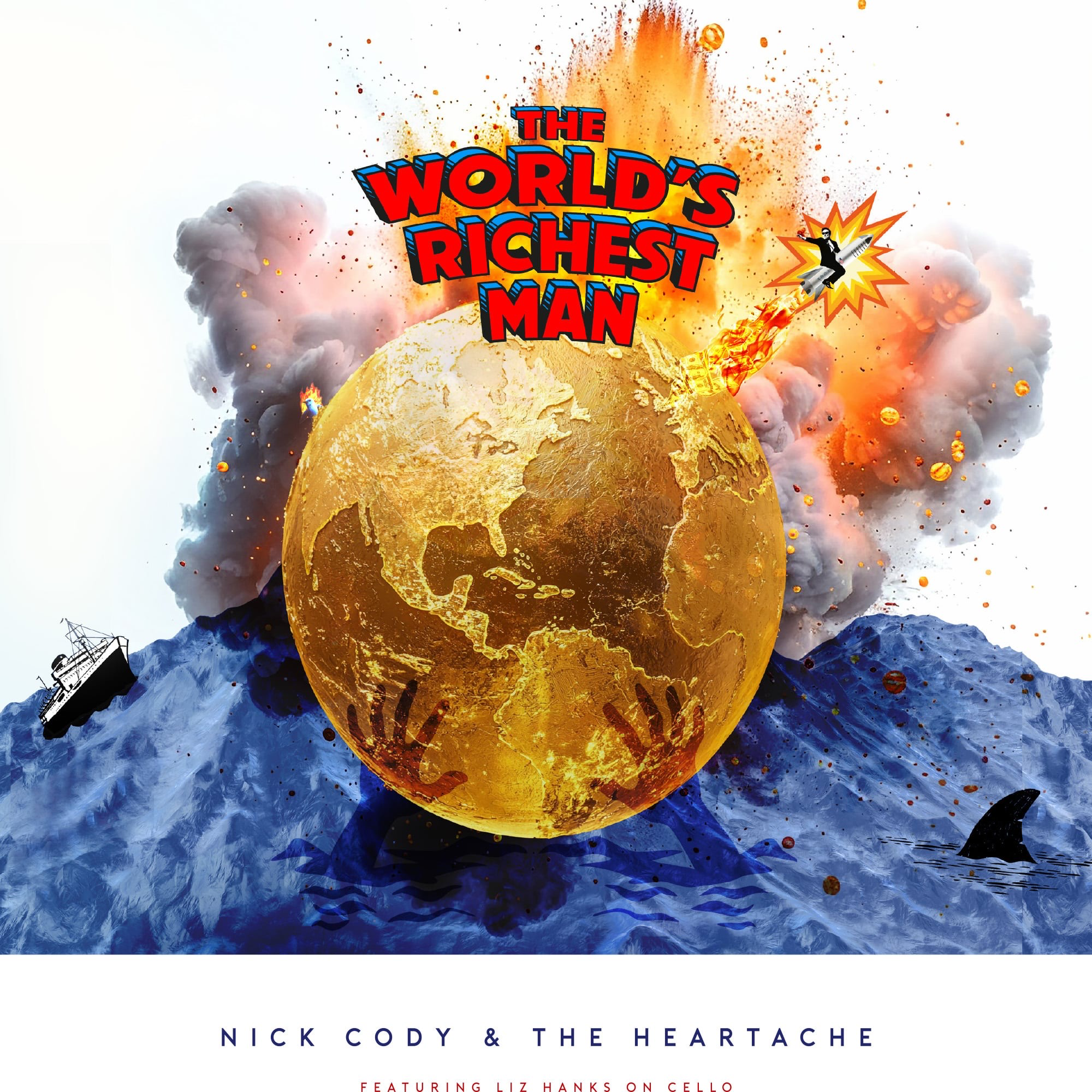 Nick Cody and The Heartache – The Richest Man in the World