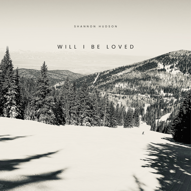 A Tender Look at Vulnerability — “Will I Be Loved” by Shannon Hudson