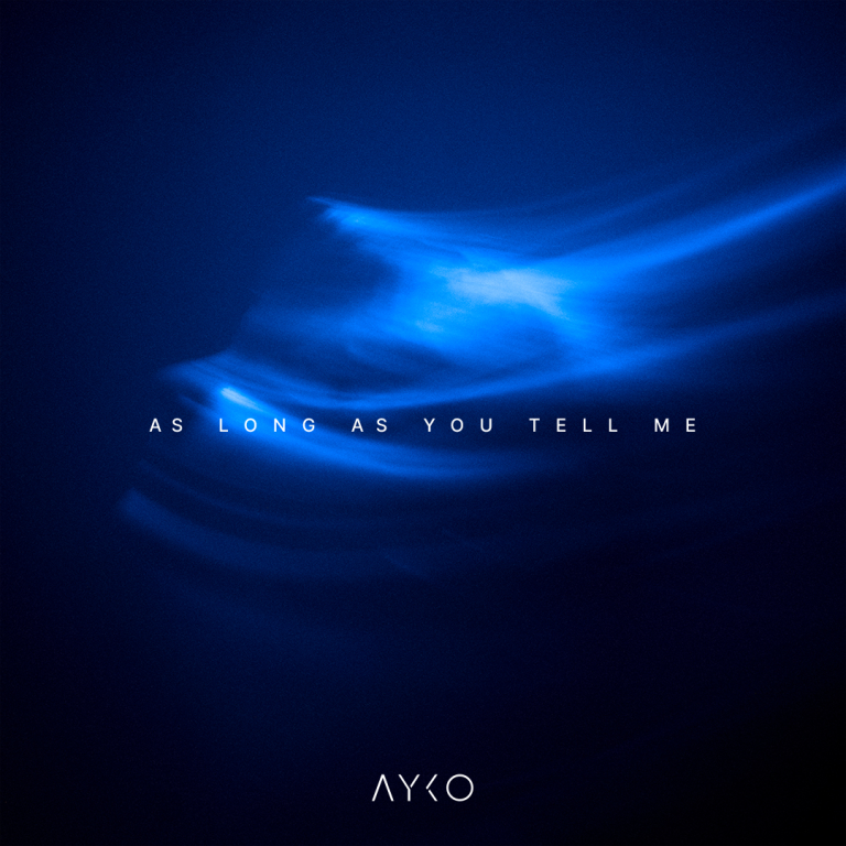 AYKO – “As Long As You Tell Me”