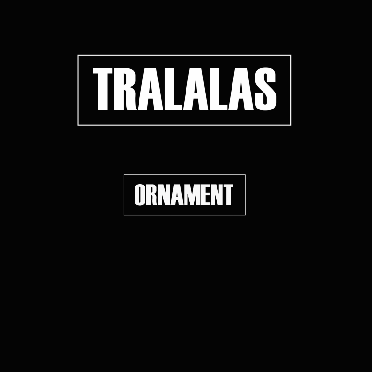 TRALALAS – Ornament