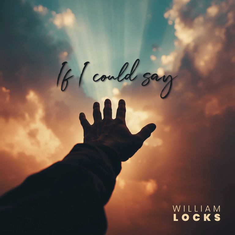 William Locks Delivers Heartfelt Closure in “If I Could Say”