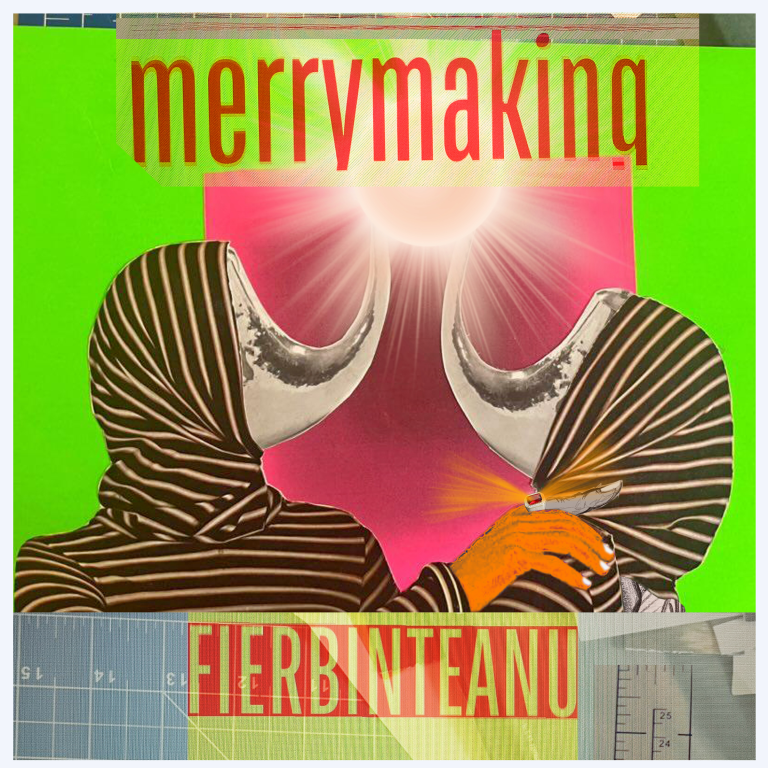 FIERBINTEANU: Merrymaking
