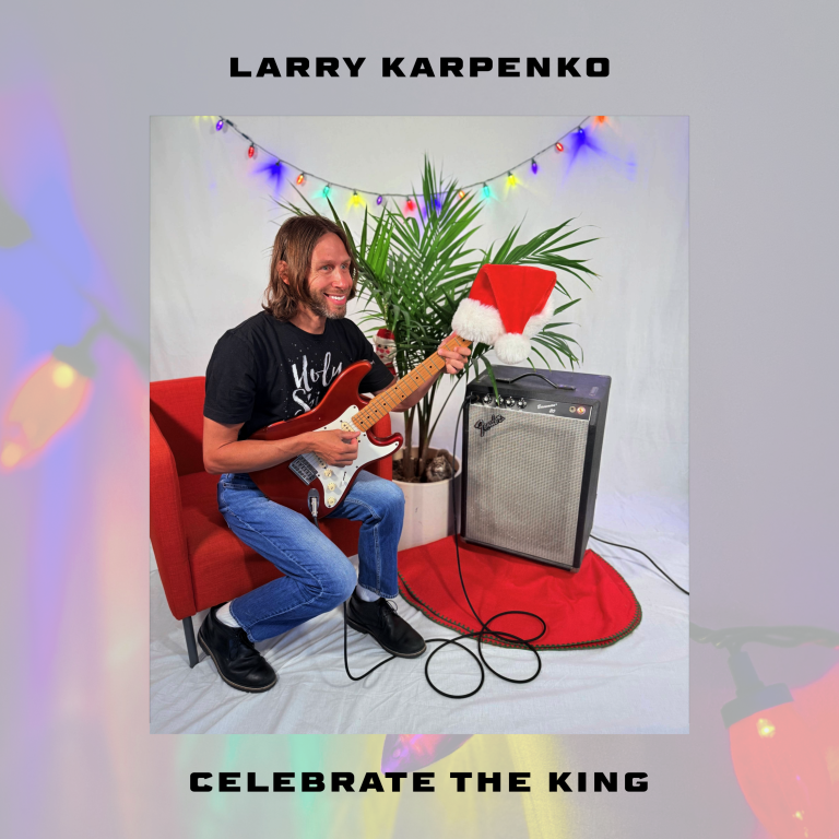Larry Karpenko – “Celebrate the King”