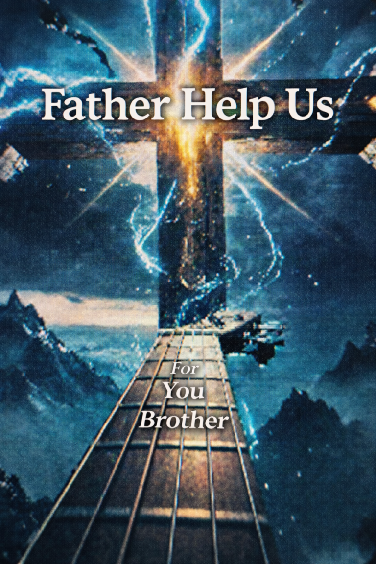 For You Brother – “Father Help Us”