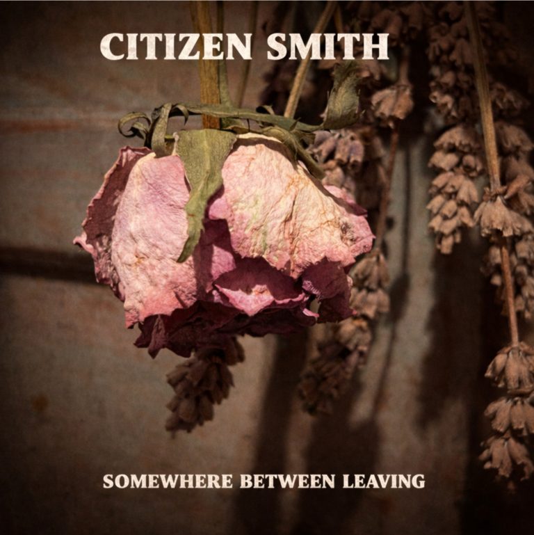 Citizen Smith – Somewhere Between Leaving