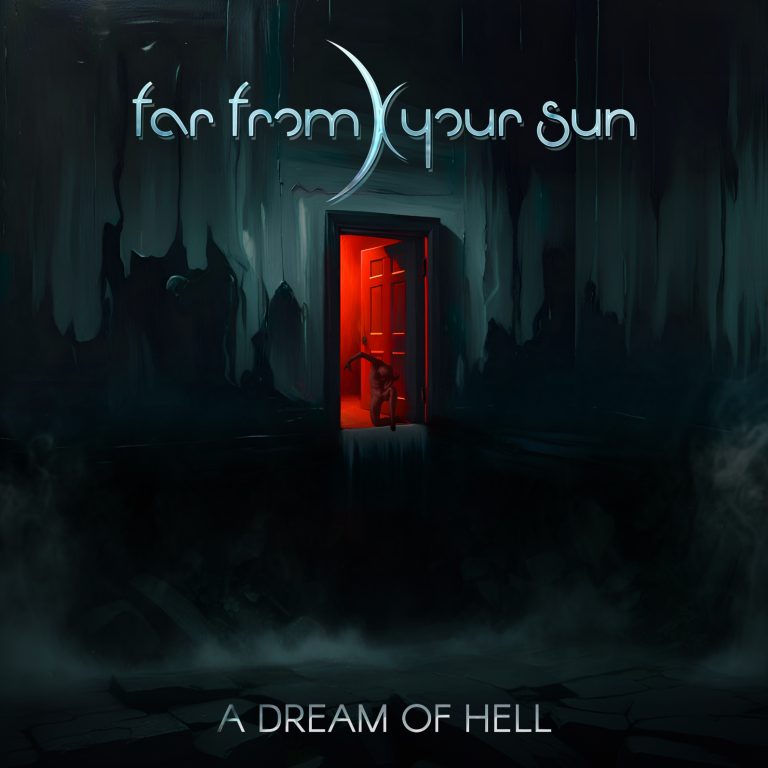 Far From Your Sun – A Dream of Hell