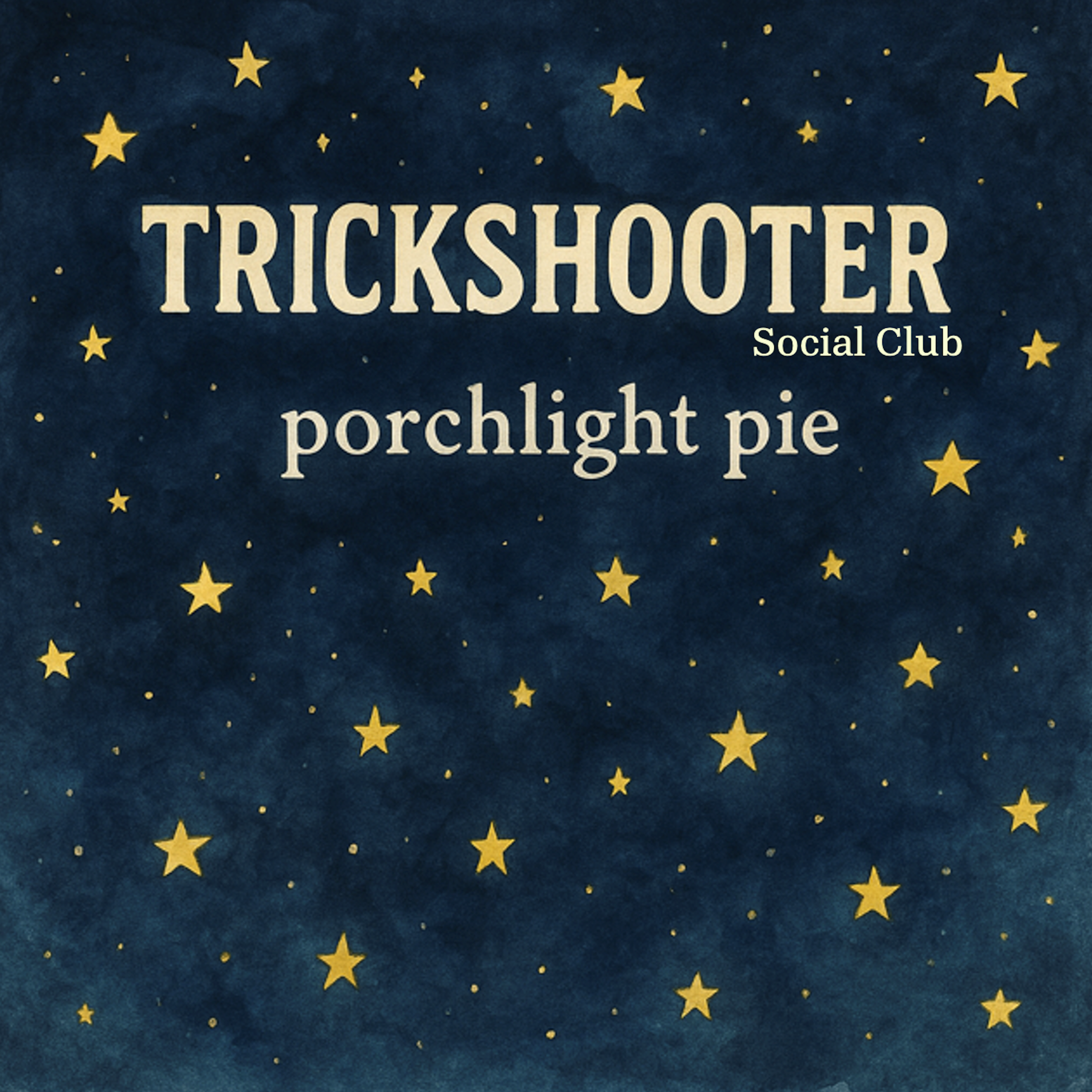 Trickshooter Social Club – Porchlight Pie