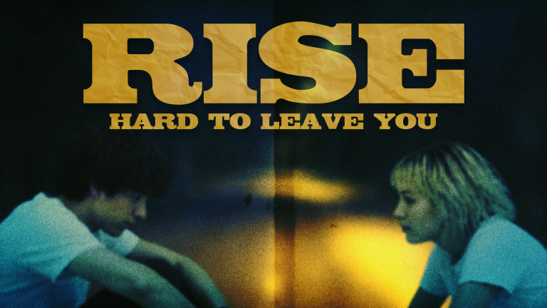 RISE Brings New Energy to “Hard To Leave You”