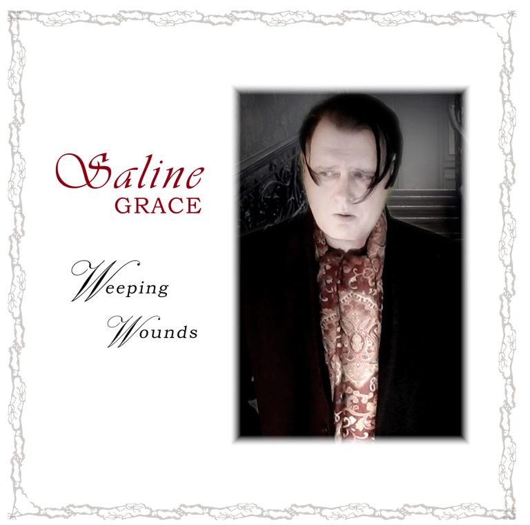 Saline Grace – “Weeping Wounds”