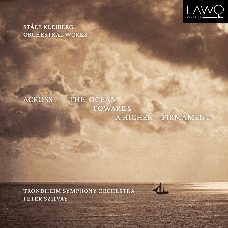 Ståle Kleiberg – “Across the Ocean towards a Higher Firmament”