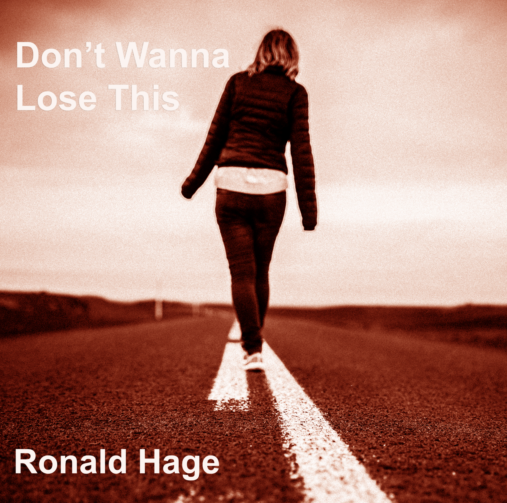 Ronald Hage – “Don’t Wanna Lose This”