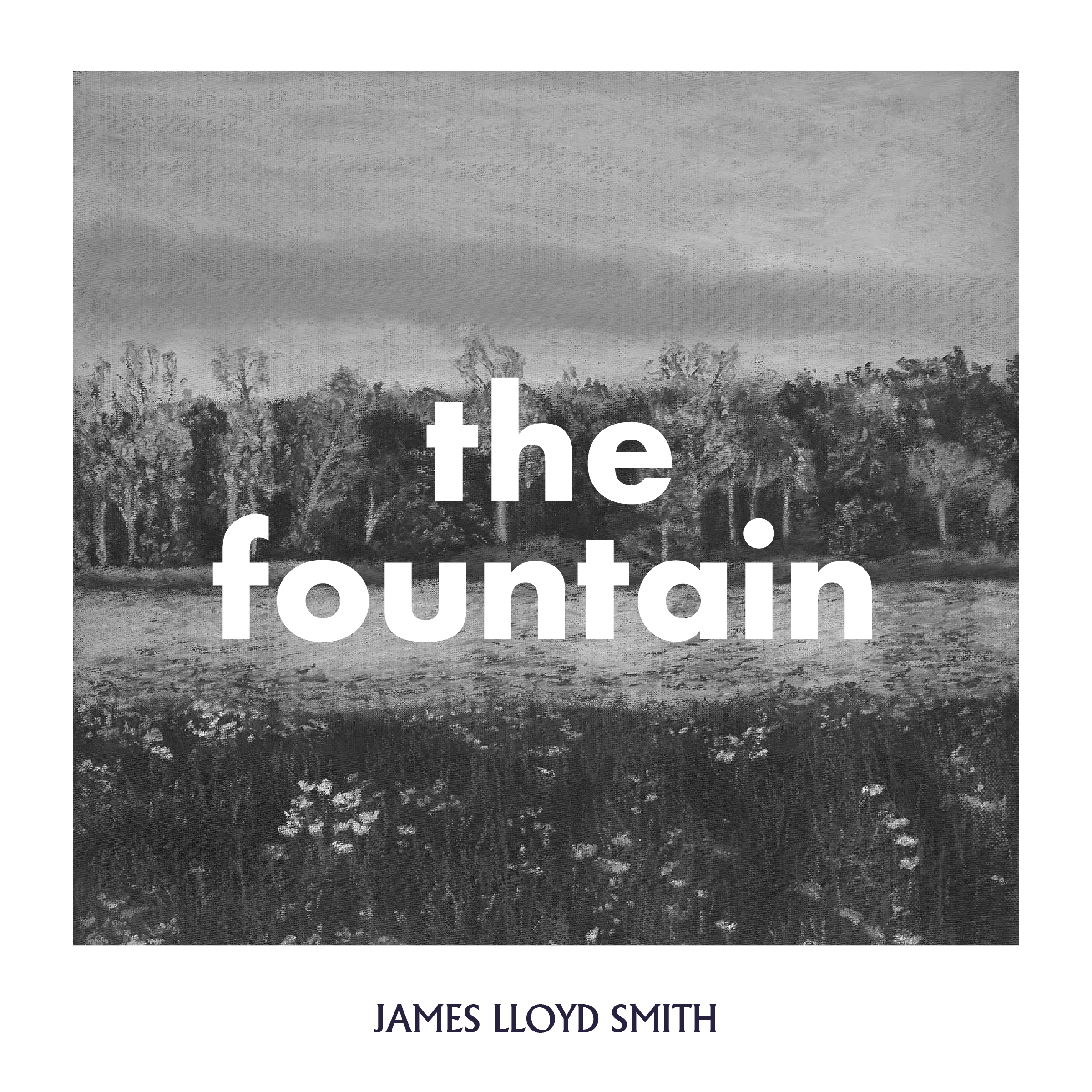 James Lloyd Smith – “The Fountain”